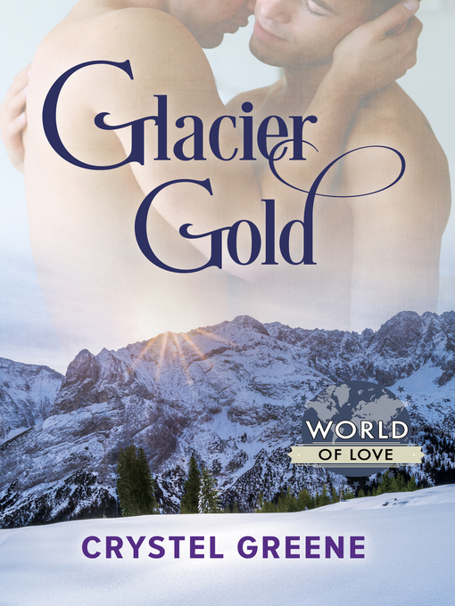 Title details for Glacier Gold by Crystel Greene - Available